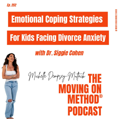 episode Emotional Coping Strategies For Kids Facing Divorce and Anxiety: Parenting Lessons From Dr. Siggie Cohen artwork