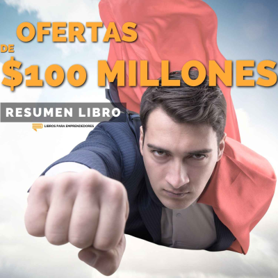 episode 📖 Ofertas de $100 Millones - Un Resumen de Libros para Emprendedores artwork