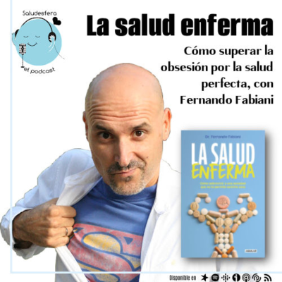 episode La salud enferma. Cómo superar la obsesión por la salud perfecta, con Fernando Fabiani artwork