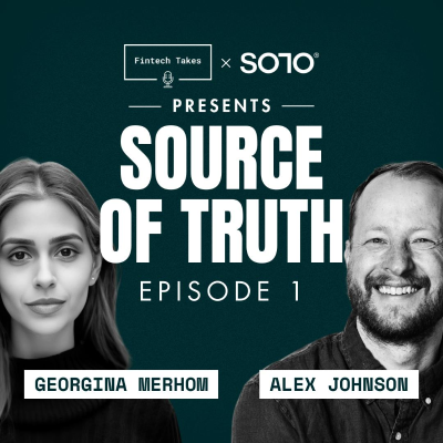 episode Fintech Takes x SOLO Presents Source of Truth. Ep 1: Is Truth Enough to Unlock Trust? artwork