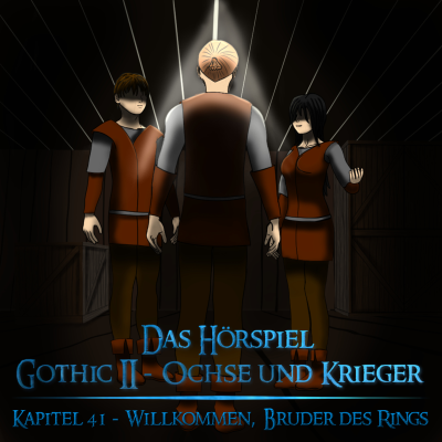 episode Kapitel 41 - Willkommen, Bruder des Rings [Gothic II - Ochse und Krieger] artwork