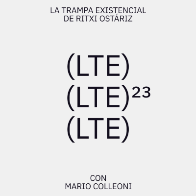 episode LTE23. Mario Colleoni. La Trampa Existencial de Ritxi Ostáriz artwork