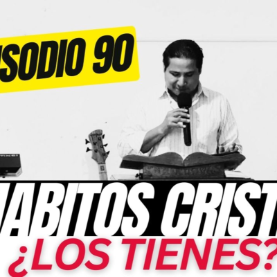 episode 10 HABITOS CRISTIANOS artwork