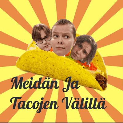 Meidän Ja Tacojen Välillä