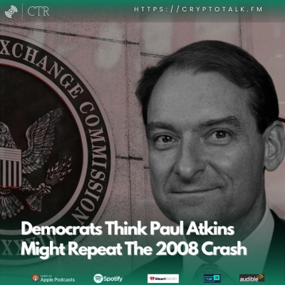 episode Democrats Think Paul Atkins Might Repeat The 2008 Bubble Crash artwork