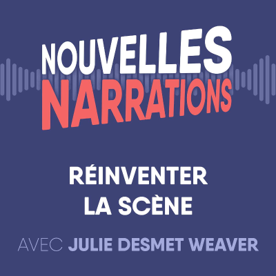 episode Réinventer la scène - L'entretien avec Julie Desmet Weaver artwork