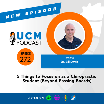 episode UCM 272: 5 Things to Focus on as a Chiropractic Student (Beyond Passing Boards) artwork