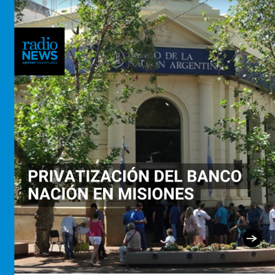 episode Privatización del Banco Nación en Misiones artwork