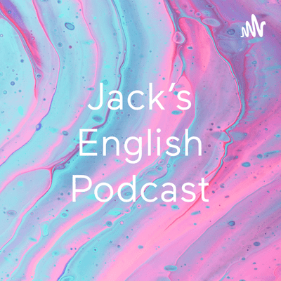 Jack’s English Podcast