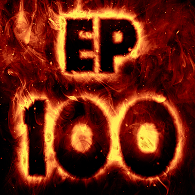 episode 100TH EPISODE BABY!!! artwork