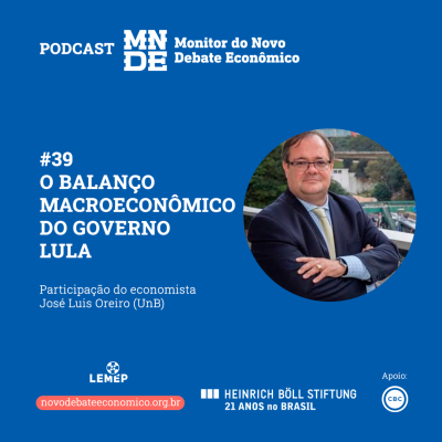 episode Podcast EP #39 │ O balanço macroeconômico do governo Lula | José Luis Oreiro artwork