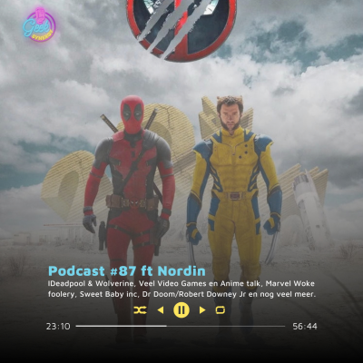 episode Geek Synergy #87 ft Nordin | Deadpool & Wolverine, Veel Video Games en Anime talk, Marvel Woke foolery artwork