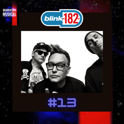 episode Ep.13- Blink 182 - Participações especiais de Daniel Lopes (Blinkers 182) e Mauricio Dall'Agnol. artwork