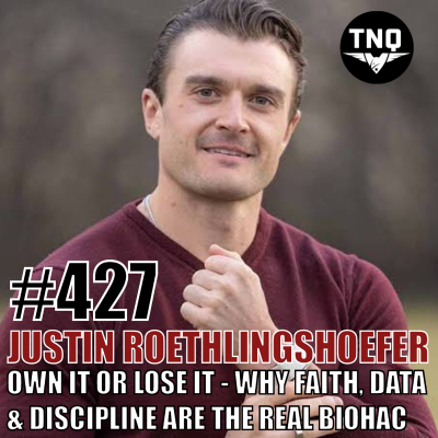 episode Justin Roethlingshoefer: OWN IT or Lose It - Why Faith, Data, and Discipline Are the Real Biohack artwork