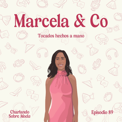 episode #89. Marcela & Co - Tocados hechos a mano artwork