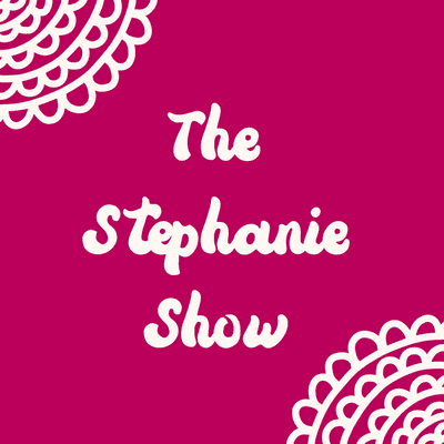 The Stephanie Show