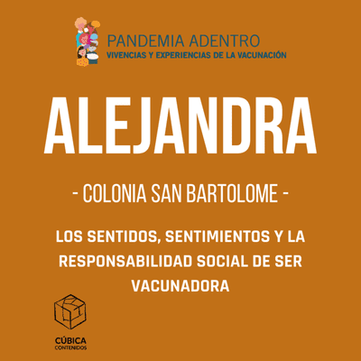 episode Pandemia Adentro. Vivencias y experiencias de la vacunación: Alejandra, Colonia San Bartolomé. artwork