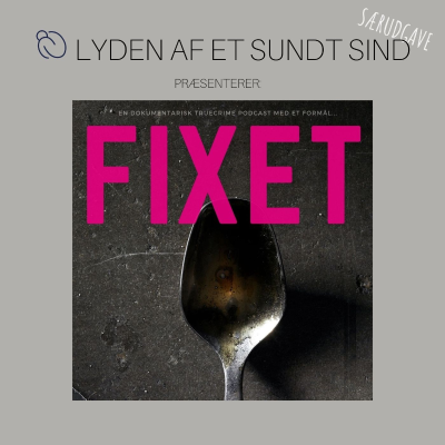 episode 23. Lyden af et Sundt Sind præsenterer: FIXET artwork