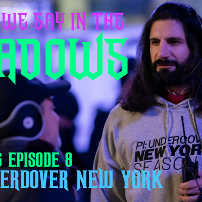 episode What We Say in the Shadows – Season 6 Episode 8 – P.I. Undercover New York artwork