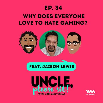 episode Ep. 34: Why does everyone love to hate gaming? artwork