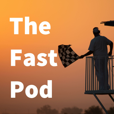 The Fast Pod - A motorsport podcast unlocking the secrets of speed