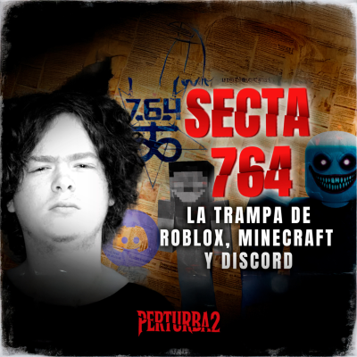 episode SECTA 764: la trampa en Minecraft, Roblox y Discord | Cómo cazan a menores artwork