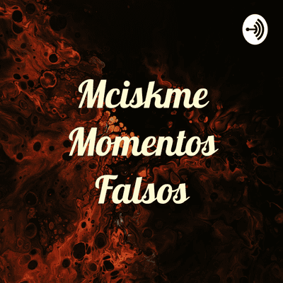 Mciskme Momentos Falsos
