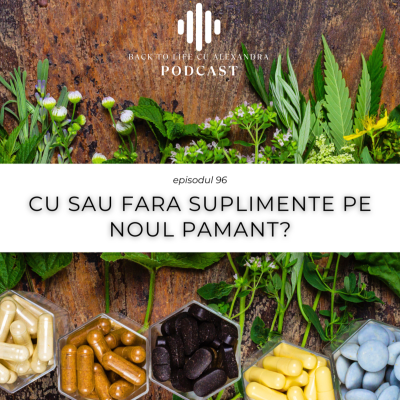 episode Episodul 96: Cu sau fara Suplimente pe Noul Pamant? artwork