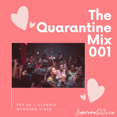 episode SupremeDJs.ca Presents - The Quarantine Mix 001 - Top 40 + Wedding Classics + Funk + MoTown artwork