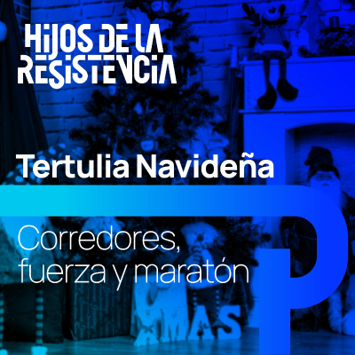 episode Corredores, fuerza y maratón - #TertuliaNavideña 03 artwork