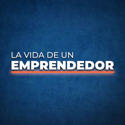 La Vida de un Emprendedor - Álvaro Sánchez