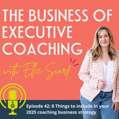 episode 42 - 8 things to include in your 2025 coaching business strategy artwork