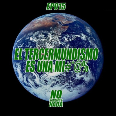 episode El tercermundismo es una mi#*@% artwork