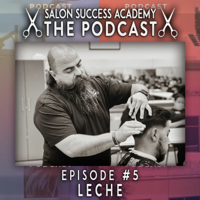 episode From Corporate to Cutting | Salon Success Academy: The PODCAST #5 - Thomas "LECHE" Navarro artwork