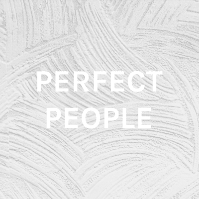 PERFECT PEOPLE