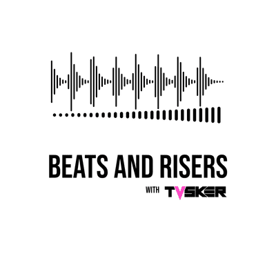 Beats and Risers with TVSKER