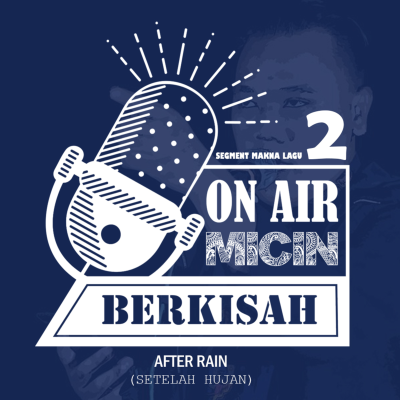 episode EPS 02 MICIN BERKISAH - (MAKNA LAGU JKT48) AFTER RAIN artwork