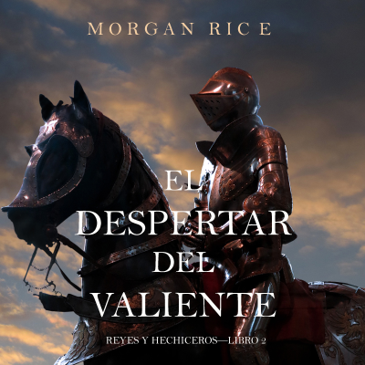 Cover image El Despertar Del Valiente (Reyes Y Hechiceros—Libro 2)