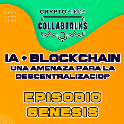 episode CryptoBirds S06E01 - CollabTalks - IA + Blockchain - ¿Una amenaza para la descentralización? artwork
