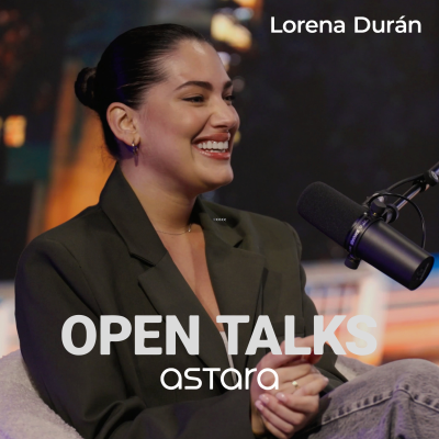 episode UN PASO HACIA ADELANTE con LORENA DURÁN | Open Talks astara 1x08 artwork