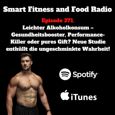episode 371. Leichter Alkoholkonsum – Gesundheitsbooster, Performance-Killer oder pures Gift? Neue Studie enthüllt die ungeschminkte Wahrheit! artwork