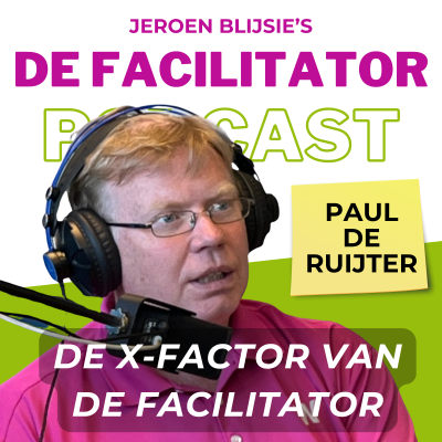 episode #24 De x-factor van de facilitator - Paul de Ruijter artwork