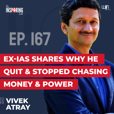episode Ex-IAS Vivek Atray on Life's Ultimate Purpose beyond Money, Fame & Power: TIT167 artwork
