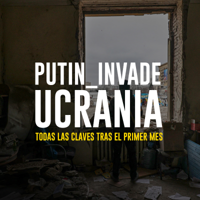 episode La invasión rusa de Ucrania: todas las claves tras el primer mes de combates artwork