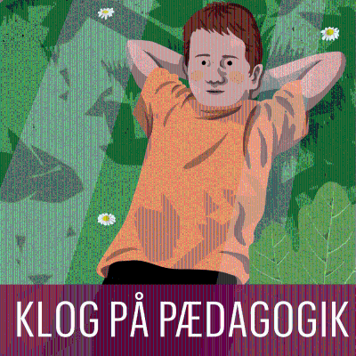 episode KLOG PÅ PÆDAGOGIK: Er en fritid uden præstationskrav vejen væk fra mistrivsel? artwork