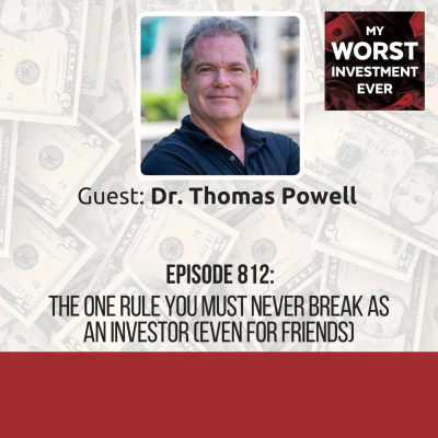 episode Dr. Thomas Powell – The One Rule You Must Never Break as an Investor (Even for Friends) artwork