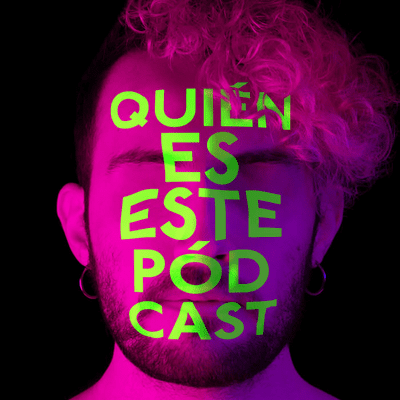 episode 6 - Quién Es Este Pódcast artwork