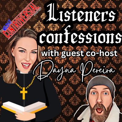 episode Ep 88 - Listener's Confessions with Guest Co-Host Dayna Pereira artwork