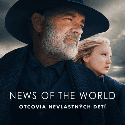 episode Príbehy, ktoré si rozprávame - časť VII. - News of the World - Otcovia nevlastných detí artwork