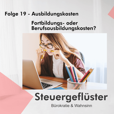 episode #19 – Ausbildungskosten: Fortbildungskosten oder Berufsausbildungskosten? artwork